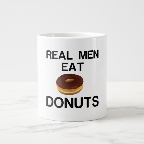 REAL MEN EAT DONUTS GIANT COFFEE MUG