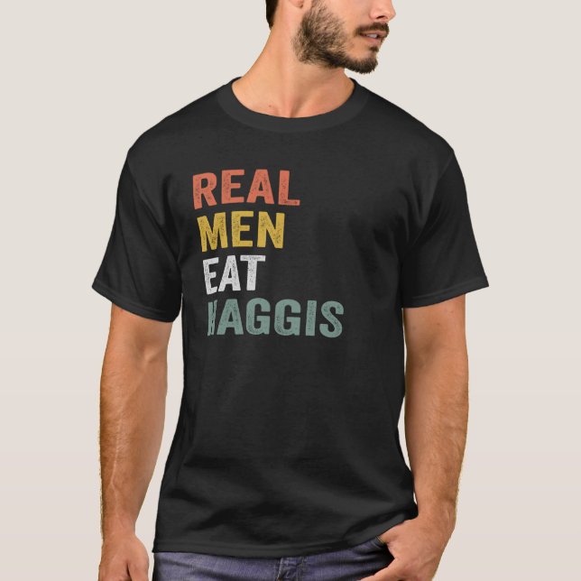 Real Men Eat Haggis T-Shirt (Front)