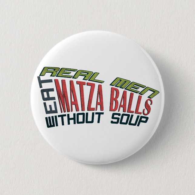 Real Men Eat Matza Balls - Jewish Humor Button (Front)