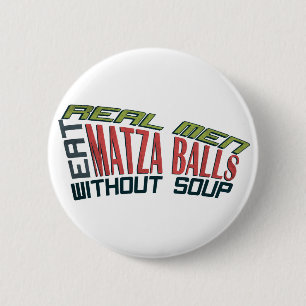 Real Men Eat Matza Balls - Jewish Humor Button