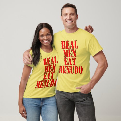 Real Men Eat Menudo T_Shirt