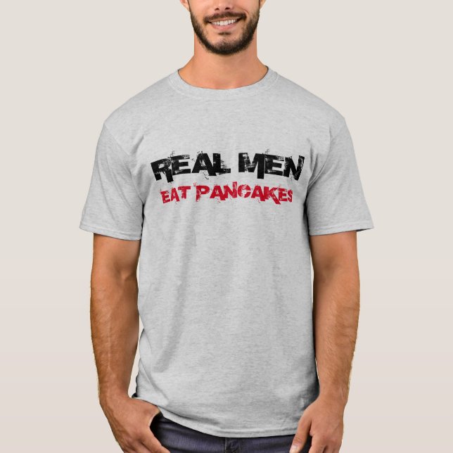 "Real Men Eat Pancakes" t-shirt (Front)