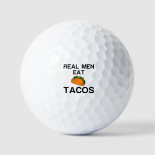 REAL MEN EAT TACOS GOLF BALLS