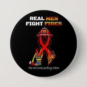 REAL MEN FIGHT FIRES BUTTON
