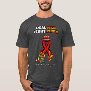 REAL MEN FIGHT FIRES T-Shirt