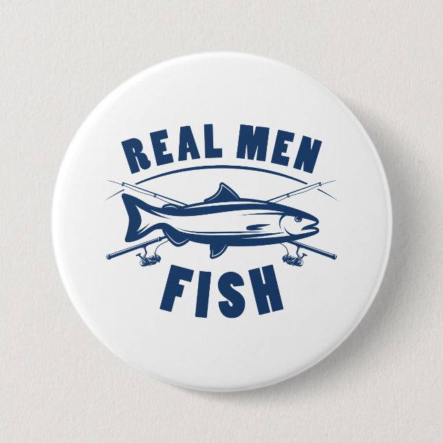 Real Men Fish Button (Front)