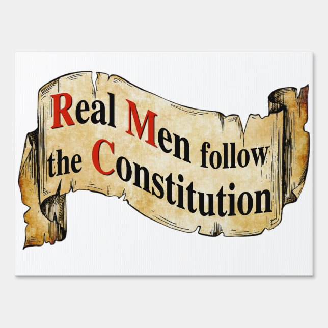 Real Men follow the Constitition Sign (Front)