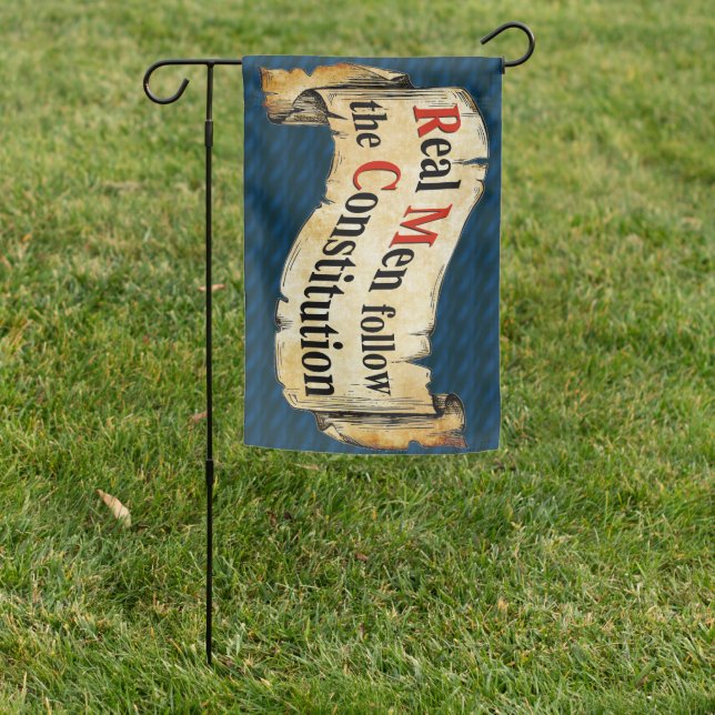 Real Men follow the Constitution Garden Flag (In SItu)