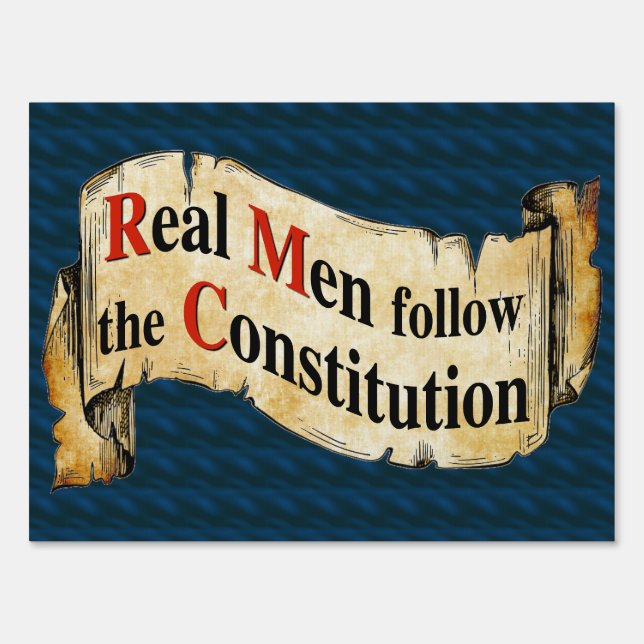 Real Men follow the Constitution Sign (Front)