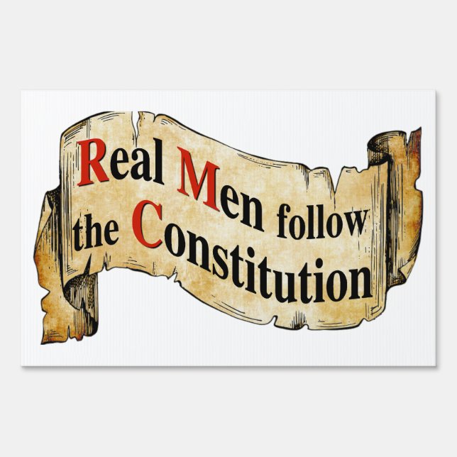 Real Men follow the Constitution Sign (Front)