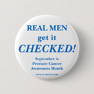 REAL MEN get it CHECKED! September Pinback Button
