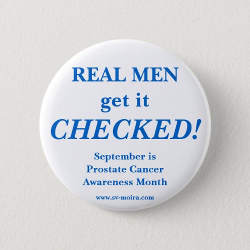REAL MEN get it CHECKED September Pinback Button