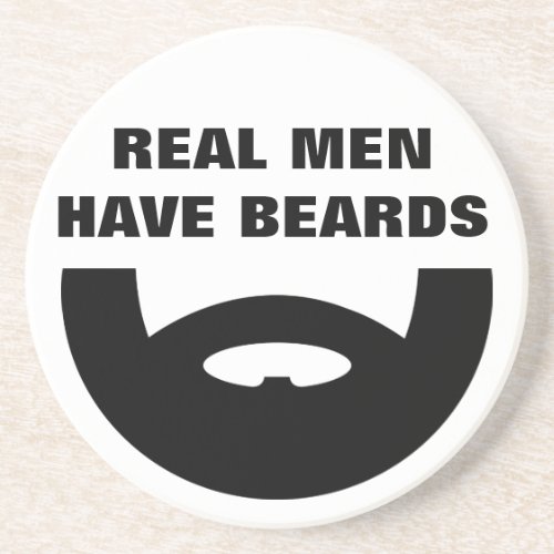 Real men have beards funny sandstone drink coaster