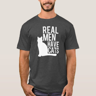 Real Men Have Cats funny T-Shirt