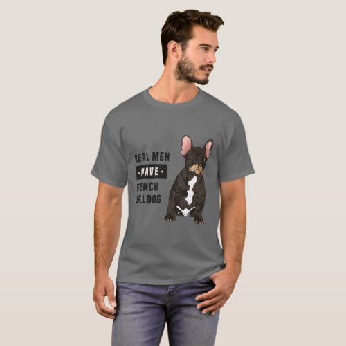 Real Men Have French Bulldog T_Shirt