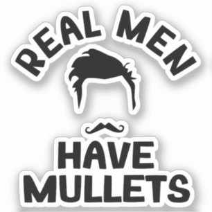 Real Men Have Mullets, Funny Hairstyle Style Lover Sticker