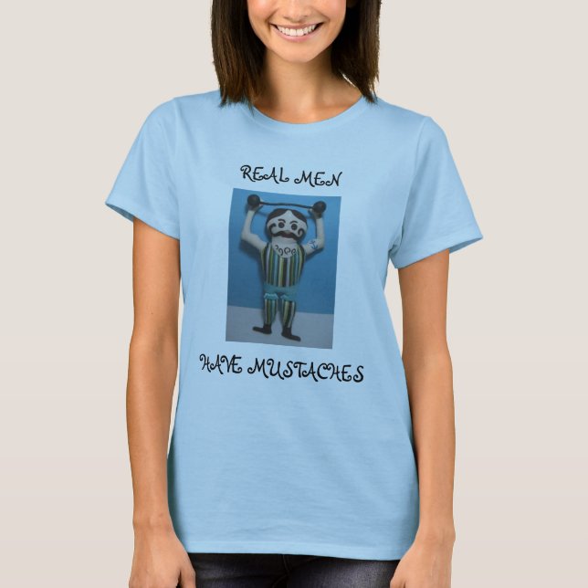 REAL MEN HAVE MUSTACHES T-Shirt (Front)