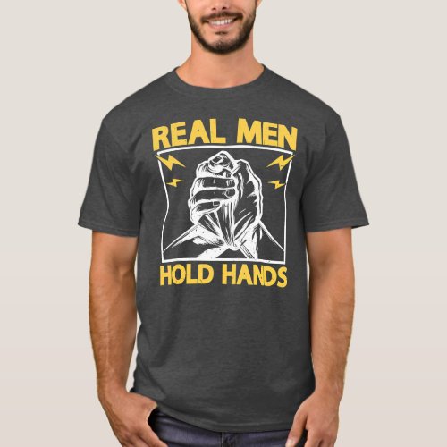Real Men Hold Hands Arm Wrestling Sport Arm T_Shirt