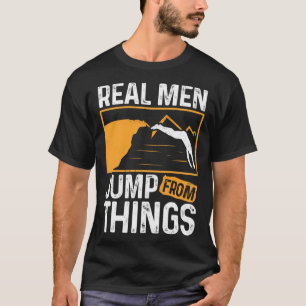 Real Men Jump From Things Tombstoning Cliff Diver T-Shirt