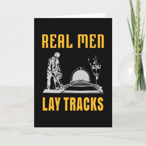 Real men lay tracks card