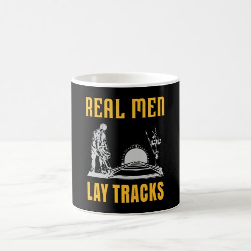 Real men lay tracks coffee mug