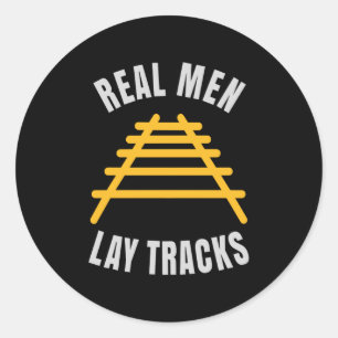 Real men lay tracks rails classic round sticker