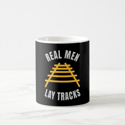 Real men lay tracks rails coffee mug