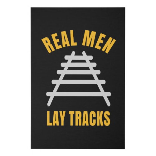 Real men lay tracks rails faux canvas print