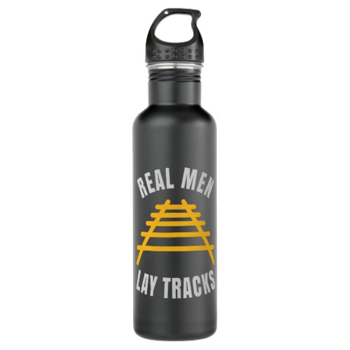 Real men lay tracks rails stainless steel water bottle