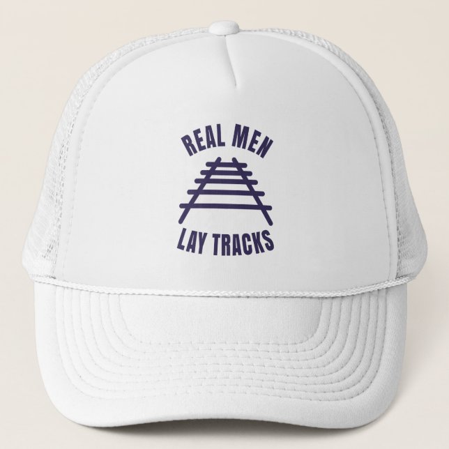 Real men lay tracks rails trucker hat (Front)