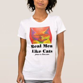 Real Men Like Cats For Light T-shirts by Victoreeah at Zazzle