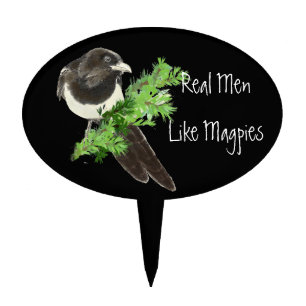 Real Men Like Magpies Bird Humor Great for Birder Cake Topper