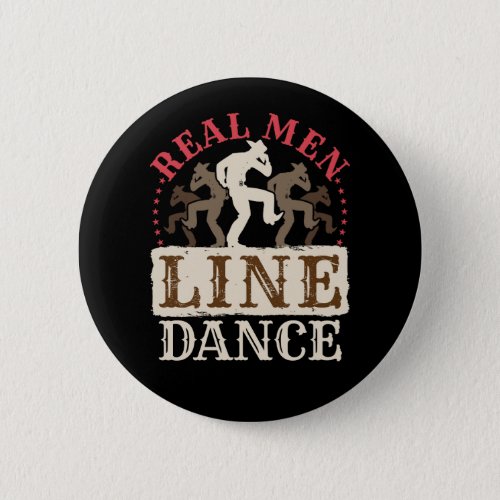 Real Men Line Dance Country Dancing Button