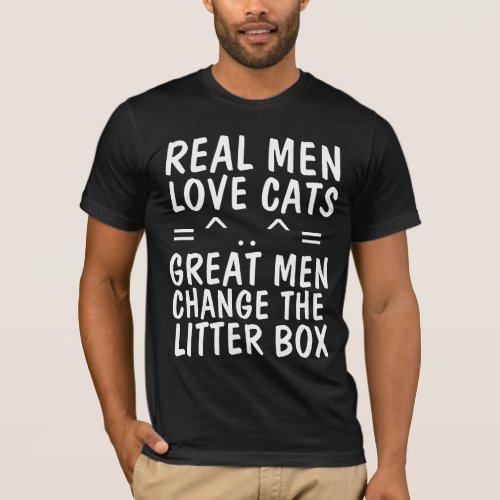 REAL MEN LOVE CATS  CHANGE LITTER BOX CAT T_Shirt