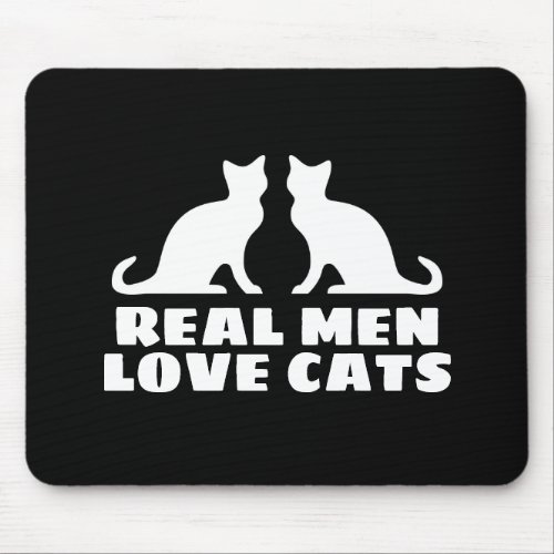 Real Men Love Cats funny mouse pad for pet owner