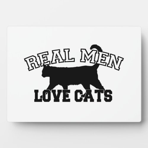 Real Men Love Cats Plaque