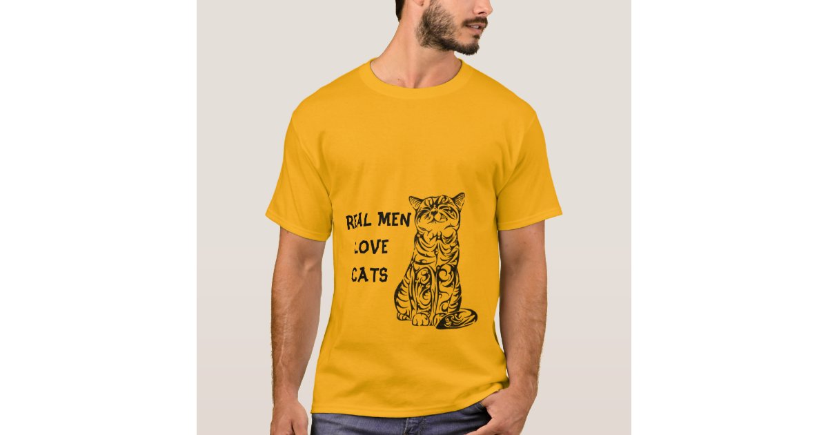 REAL MEN LOVE CATS T-Shirt | Zazzle