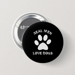 Real Men Love Dogs Custom Text Personalized Button