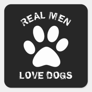 Real Men Love Dogs Custom Text Personalized Square Sticker