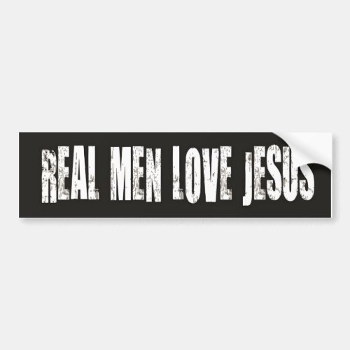 REAL MEN LOVE JESUS Bumper Sticker
