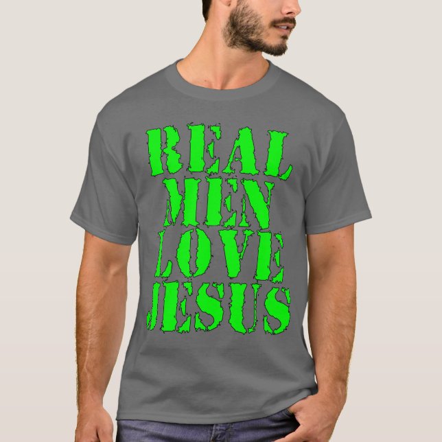 Real Men Love Jesus T-Shirt (Front)