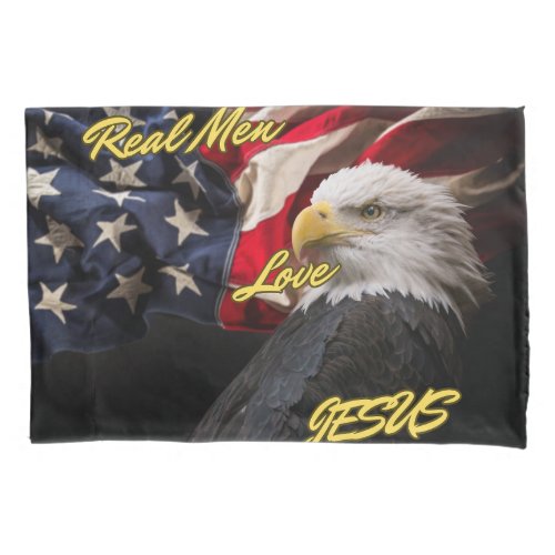 Real men Love Jesus with Eagle Pillow Case