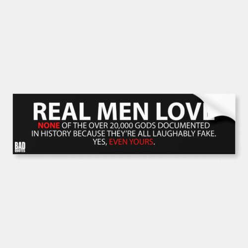 Real Men Love  None _ Atheist Bumper Sticker