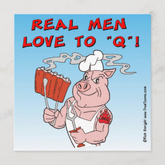 REAL MEN LOVE TO Q! BBQ Invitation Card