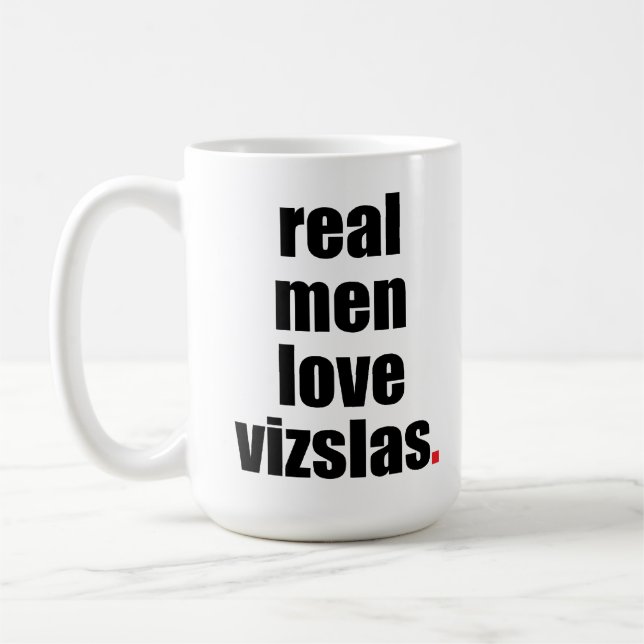 Real Men Love Vizslas Mug (Left)