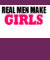 REAL MEN MAKE GIRLS BABY DADDY NEW FATHER