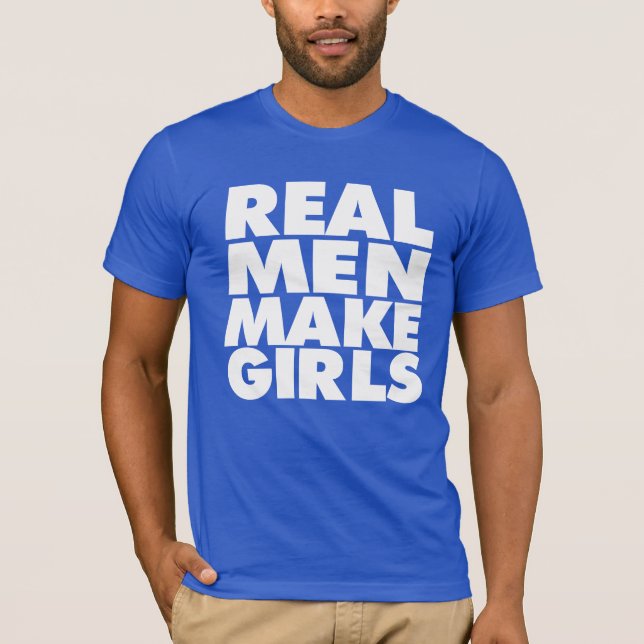 Real Men Make Girls funny dad to daughter T-Shirt (Front)