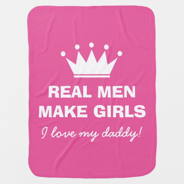 Real men make girls pink baby blanket with crown (Front)