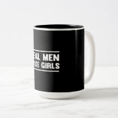 Real Men Make Girls Two-Tone Coffee Mug (Front Right)