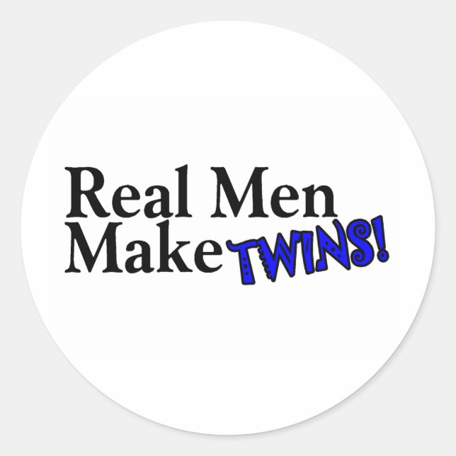 Real Men Make Twins (B) Classic Round Sticker (Front)